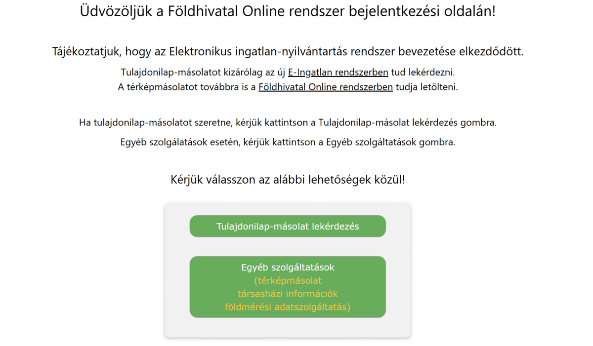 A Földhivatal Online nyitóoldala, ahol a felhasználó tulajdoni lapot vagy nem hiteles térképmásolatot ingyen tud kiválasztani az elérhető szolgáltatások közül. A képernyőn két nagy zöld gomb látható a különböző lekérdezések indításához.